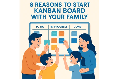 8 Reasons to Start a Kanban Board with Your Family